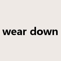wear down是什么意思