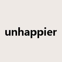 unhappier是什么意思