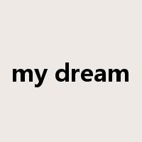 my dream是什么意思