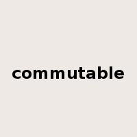 commutable是什么意思