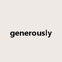 generously是什么意思