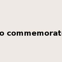 to commemorate是什么意思