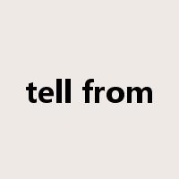 tell from是什么意思