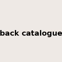 back catalogue是什么意思