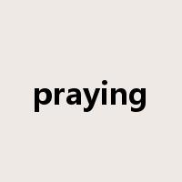 praying是什么意思