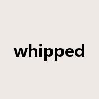 whipped是什么意思