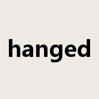 hanged是什么意思