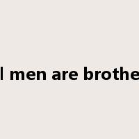 all men are brothers是什么意思