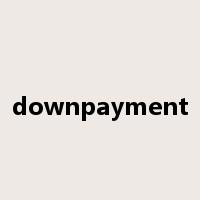 downpayment是什么意思