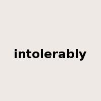 intolerably是什么意思
