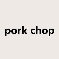 pork chop是什么意思