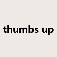 thumbs up是什么意思