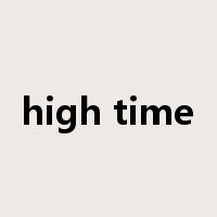 high time是什么意思
