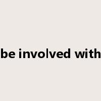 be involved with是什么意思