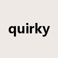 quirky是什么意思