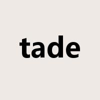 tade是什么意思