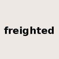 freighted是什么意思