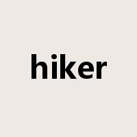 hiker是什么意思