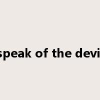 speak of the devil是什么意思