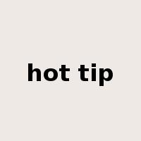 hot tip是什么意思