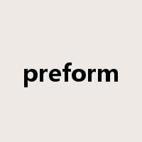 preform是什么意思