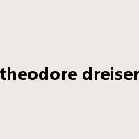 theodore dreiser是什么意思