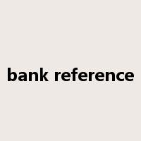 bank reference是什么意思