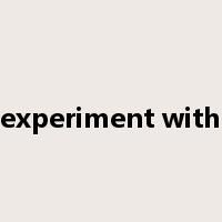 experiment with是什么意思