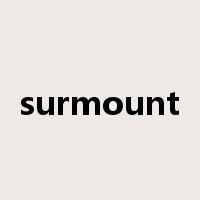 surmount是什么意思