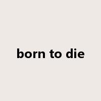 born to die是什么意思