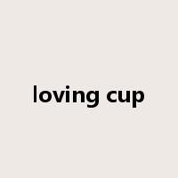 loving cup是什么意思