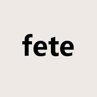 fete是什么意思