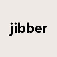jibber是什么意思
