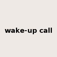 wake-up call是什么意思
