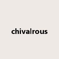 chivalrous是什么意思