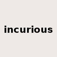 incurious是什么意思