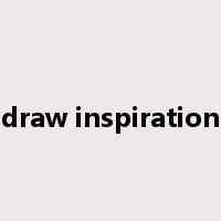 draw inspiration是什么意思
