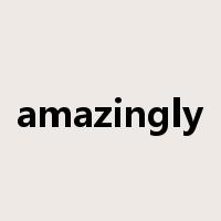 amazingly是什么意思