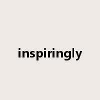 inspiringly是什么意思