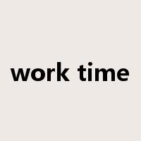 work time是什么意思