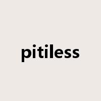 pitiless是什么意思