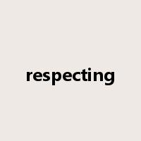 respecting是什么意思