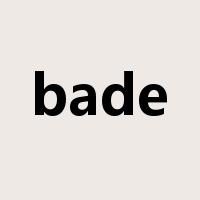 bade是什么意思