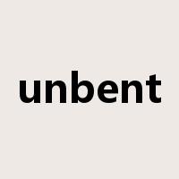 unbent是什么意思