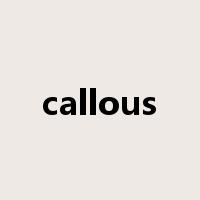 callous是什么意思