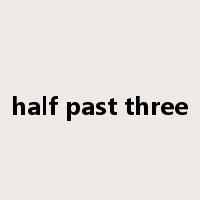 half past three是什么意思