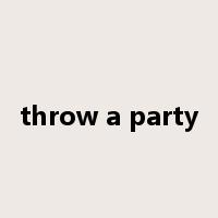 throw a party是什么意思