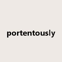 portentously是什么意思