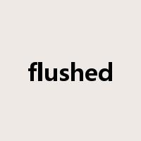 flushed是什么意思