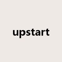 upstart是什么意思